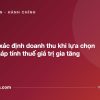Căn cứ để xác định doanh thu khi lựa chọn phương pháp tính thuế giá trị gia tăng - tuvannhathuong.com