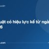 Những luật có hiệu lực kể từ ngày 01/7/2026 - tuvannhathuong.com